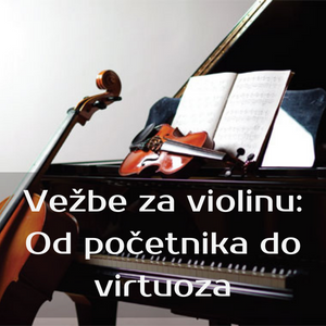 Vežbe za violinu: Od početnika do virtuoza